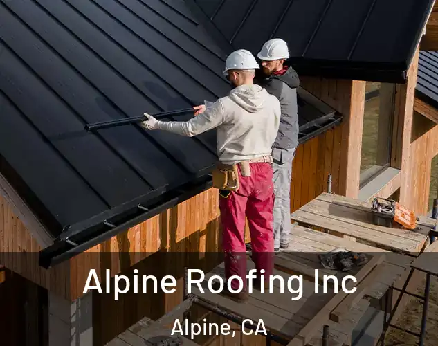  Alpine Roofing Inc Alpine, CA