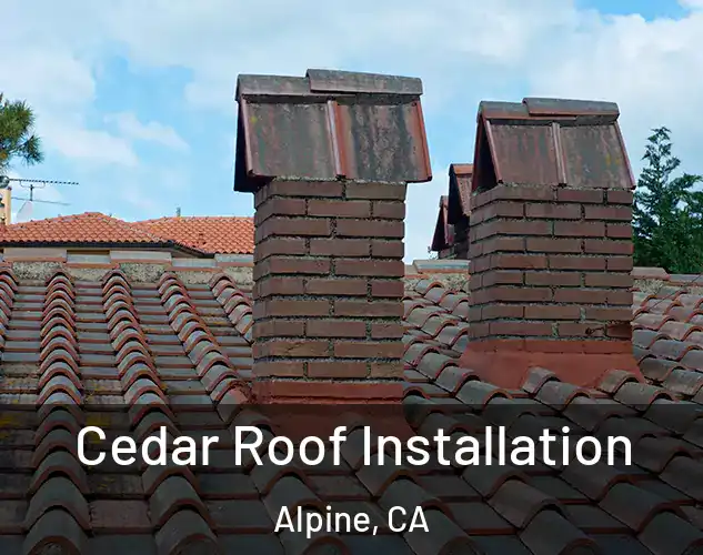  Cedar Roof Installation Alpine, CA