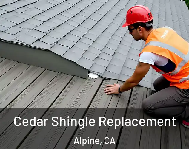  Cedar Shingle Replacement Alpine, CA