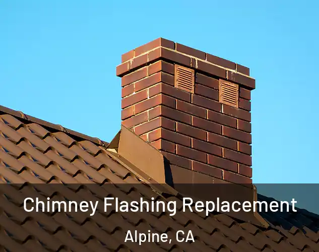  Chimney Flashing Replacement Alpine, CA