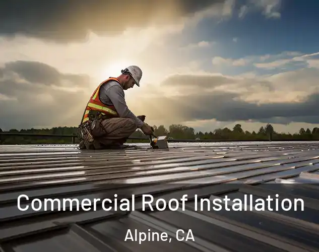  Commercial Roof Installation Alpine, CA