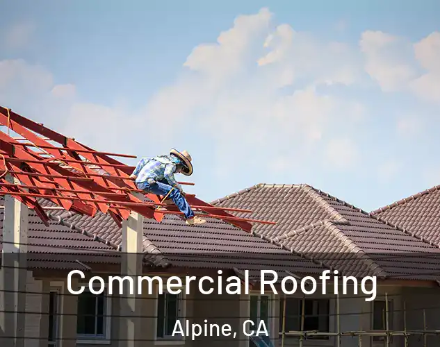  Commercial Roofing Alpine, CA