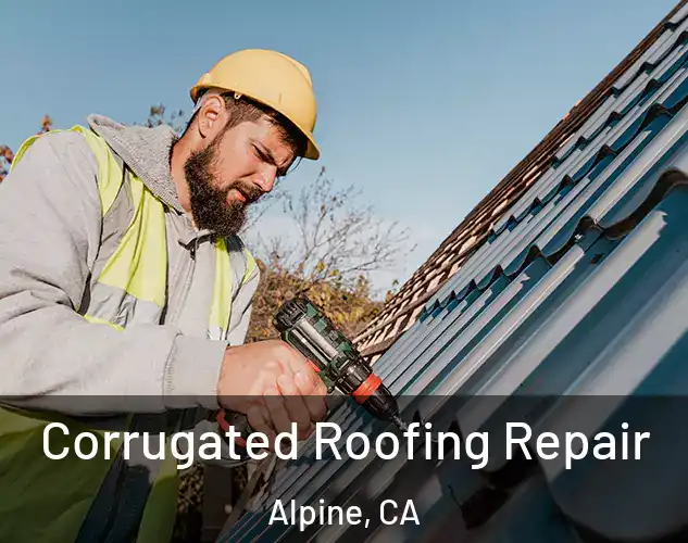  Corrugated Roofing Repair Alpine, CA