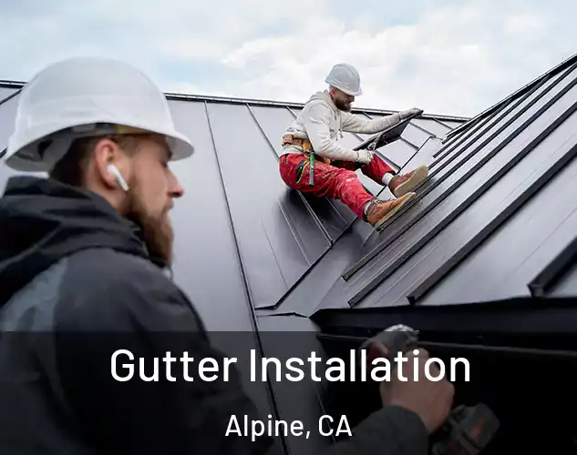  Gutter Installation Alpine, CA