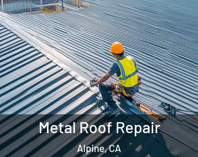  Metal Roof Repair Alpine, CA