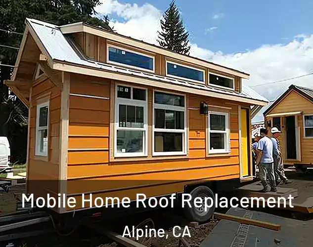  Mobile Home Roof Replacement Alpine, CA