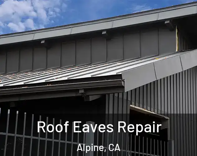  Roof Eaves Repair Alpine, CA