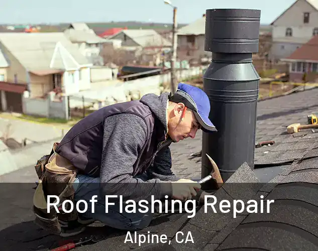  Roof Flashing Repair Alpine, CA