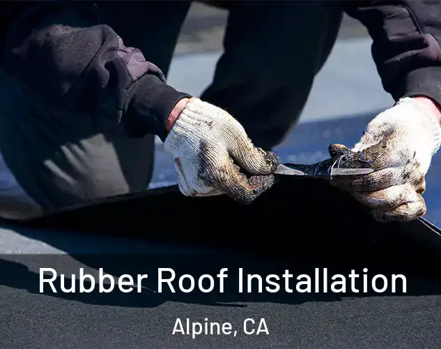  Rubber Roof Installation Alpine, CA