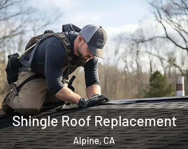  Shingle Roof Replacement Alpine, CA