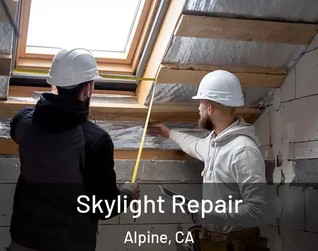  Skylight Repair Alpine, CA