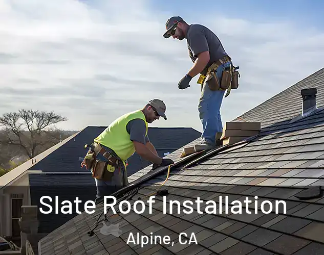  Slate Roof Installation Alpine, CA
