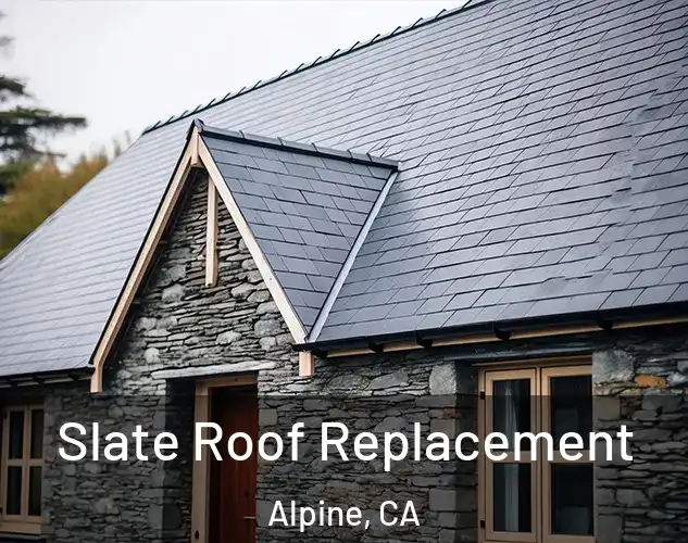  Slate Roof Replacement Alpine, CA
