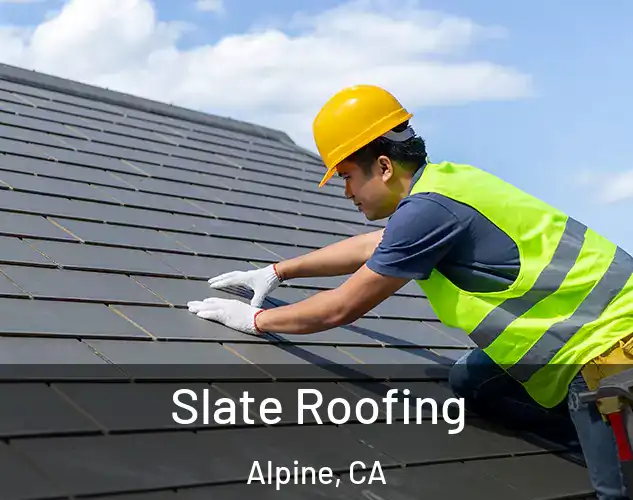  Slate Roofing Alpine, CA