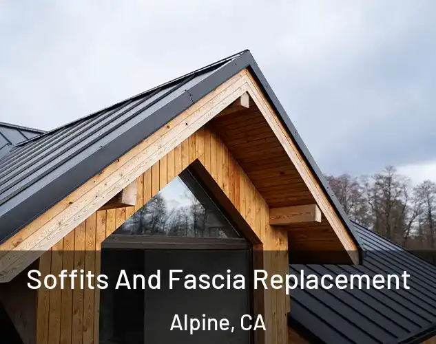  Soffits And Fascia Replacement Alpine, CA