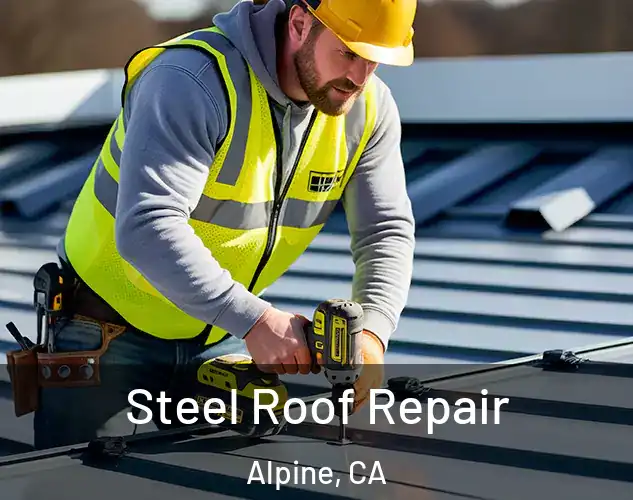  Steel Roof Repair Alpine, CA