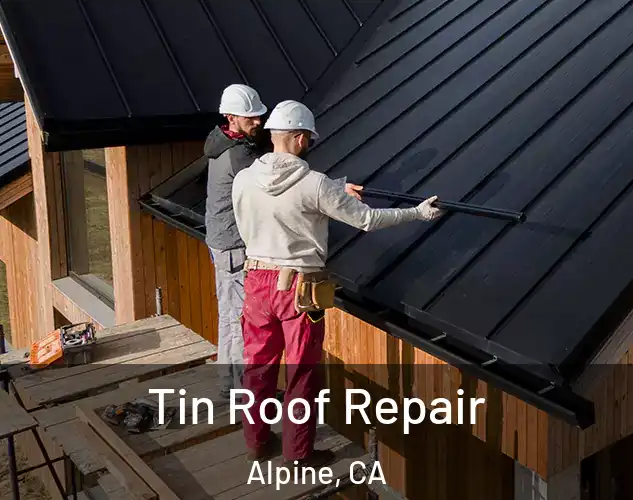  Tin Roof Repair Alpine, CA